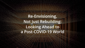 Re-envisioning not just rebuilding